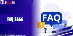 FAQ S666: Giải đáp toàn diện mọi thắc mắc về nhà cái hàng đầu châu Á
