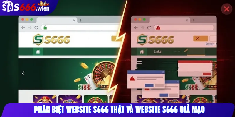 Phân biệt website S666 thật và website S666 giả mạo